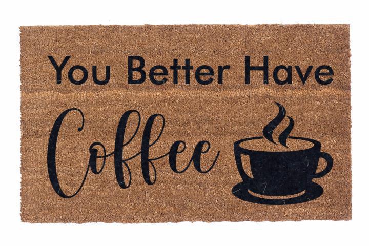 You Better Have Coffee